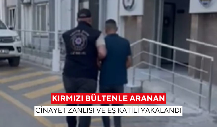 Kırmızı bültenli katil İzmir'de saklanıyordu! Güven timleri iki firariyi yakaladı