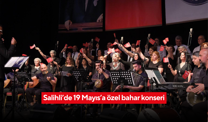 Salihli’de 19 Mayıs’a özel bahar konseri
