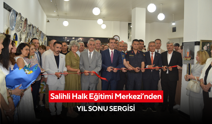 Salihli Halk Eğitimi Merkezi’nden yıl sonu sergisi
