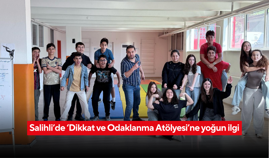 Salihli’de ‘Dikkat ve Odaklanma Atölyesi’ne yoğun ilgi