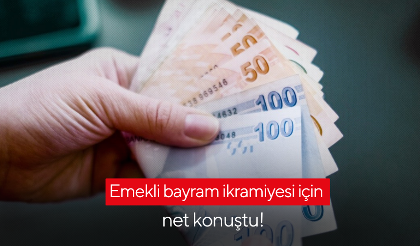 Emekli bayram ikramiyesi için net konuştu!