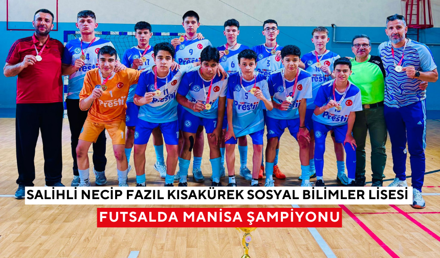 Salihli Necip Fazıl Kısakürek Sosyal Bilimler Lisesi, futsalda Manisa şampiyonu