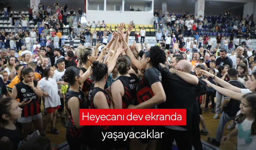 Heyecanı dev ekranda yaşayacaklar