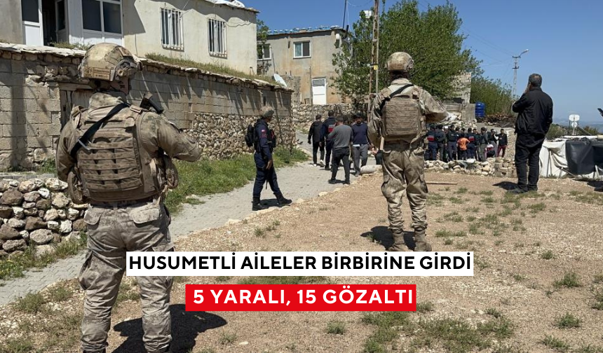 Husumetli aileler birbirine girdi: 5 yaralı, 15 gözaltı