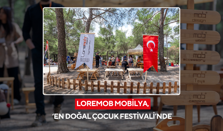 Loremob Mobilya, ‘En Doğal Çocuk Festivali’nde