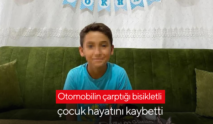 Otomobilin çarptığı 12 yaşındaki çocuk hayatını kaybetti