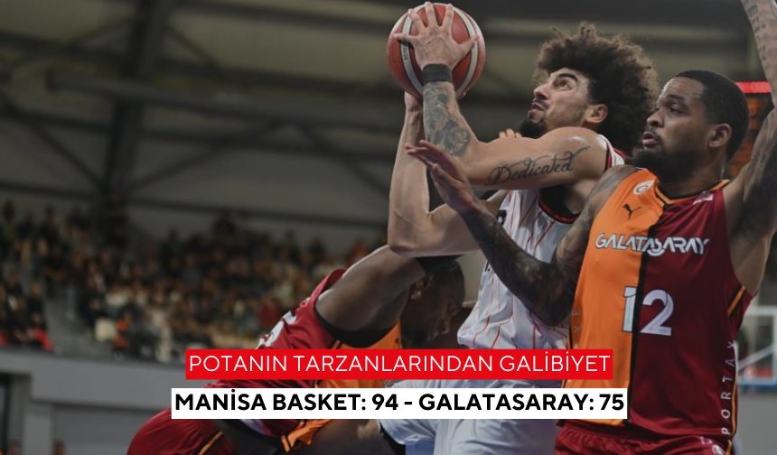 Manisa Basket: 94 - Galatasaray: 75