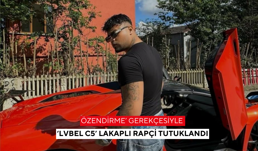Şarkılarında ‘Özendirme’ gerekçesiyle ‘Lvbel C5’ lakaplı rapçi tutuklandı