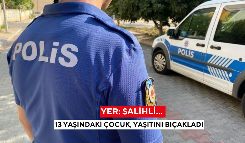 Salihli’de kan aktı: Bıçaklayan 13, bıçaklanan 13 yaşında