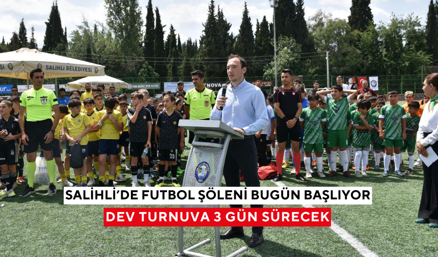 Salihli 3 gün futbola doyacak