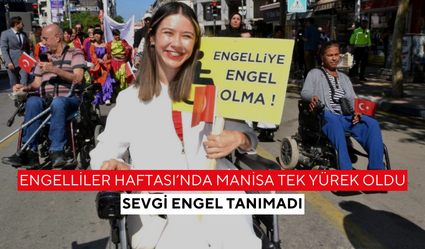 Manisa'da engelliler için birlik ve dayanışma yürüyüşü... 'Sevgi, engel değildir'
