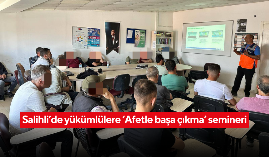 Salihli’de yükümlülere ‘Afetle başa çıkma’ semineri