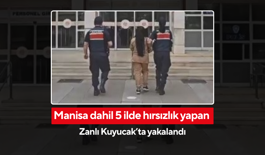 Manisa başta olmak üzere 5 ilde hırsızlık yapan zanlı Kuyucak’ta yakalanıp cezaevine gönderildi