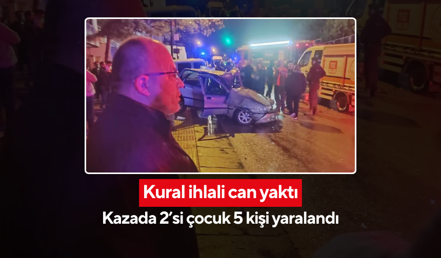 Ters yönden geldi, çarpışma kaçınılmaz oldu! Kazada 2’si çocuk 5 kişi yaralandı