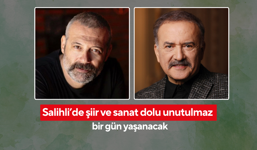 Salihli’de şiir ve sanat dolu unutulmaz bir gün yaşanacak