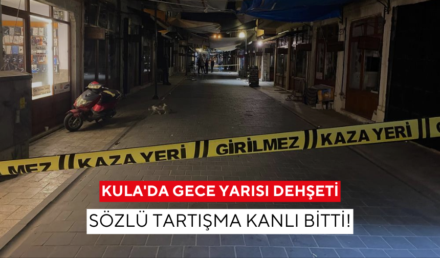 Kula'da sözlü tartışma kanlı bitti... Saldırgan kendi ayağıyla emniyete gitti!