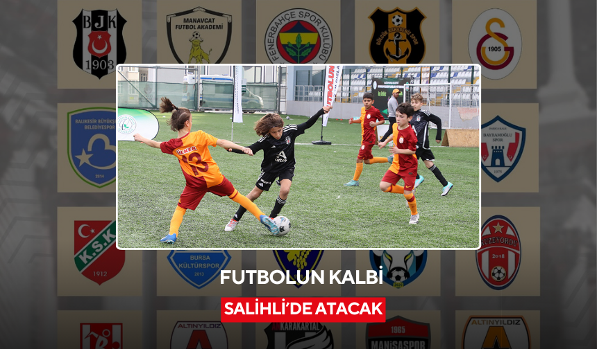 Salihli’deki dev turnuvaya Galatasaray, Beşiktaş ve Fenerbahçe katılacak