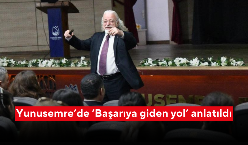 Yunusemre’de ‘Başarıya giden yol’ anlatıldı