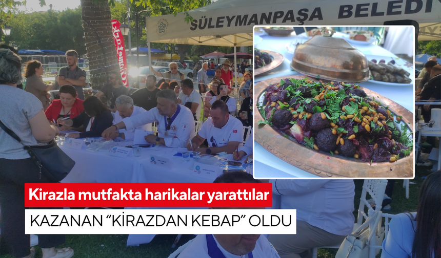 Kirazla mutfakta harikalar yarattılar: Kazanan “Kirazdan kebap” oldu