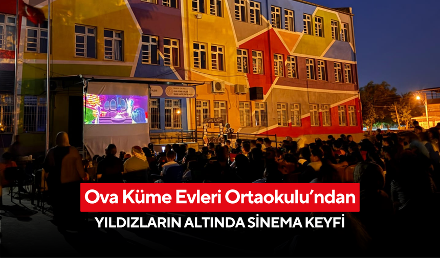 Ova Küme Evleri Ortaokulu’ndan yıldızların altında sinema keyfi