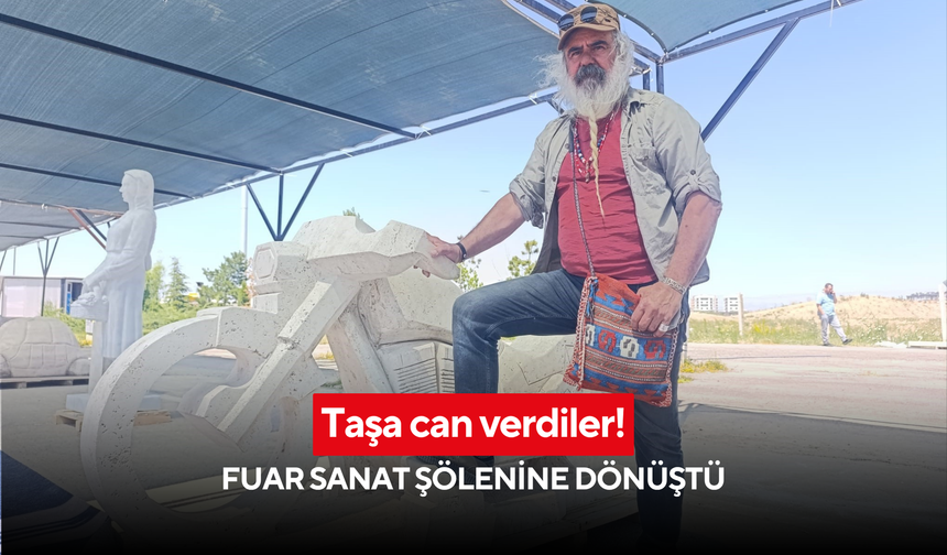Taşa can verdiler! Fuar sanat şölenine dönüştü