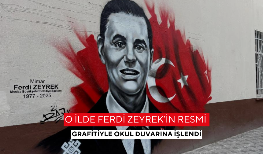 O ilde Ferdi Zeyrek’in resmi grafitiyle okul duvarına işlendi