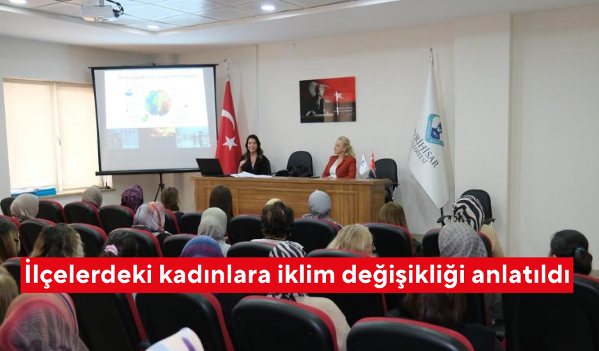 İlçelerdeki kadınlara iklim değişikliği anlatıldı