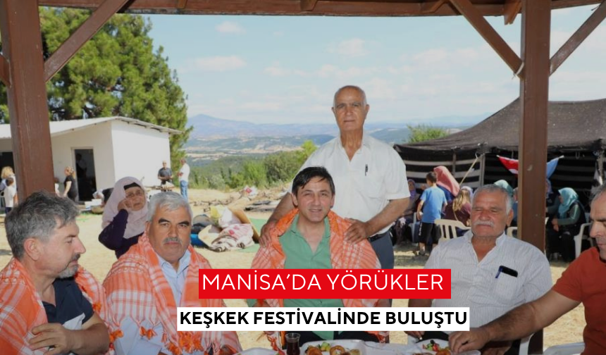 Manisa’da yörükler keşkek festivalinde buluştu