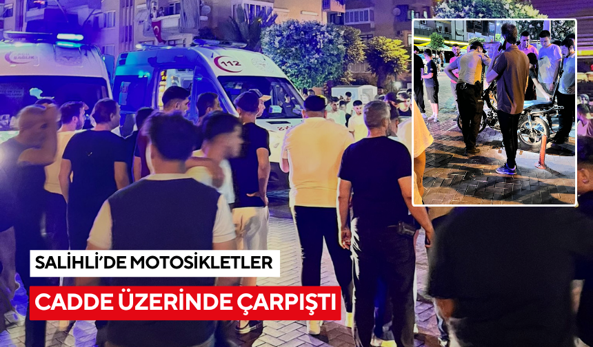 Salihli’de motosikletler cadde üzerinde çarpıştı: 1 yaralı