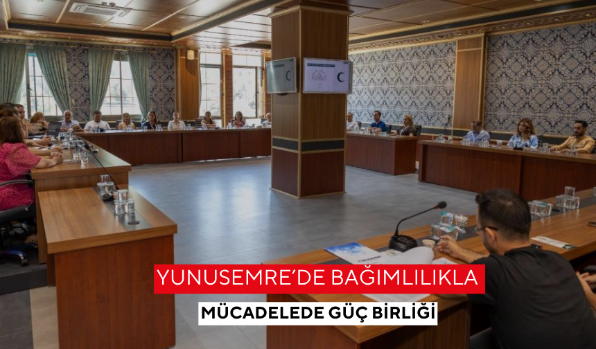 Yunusemre’de bağımlılıkla mücadelede güç birliği