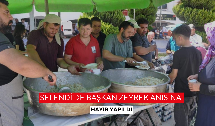 Selendi’de Başkan Zeyrek anısına hayır yapıldı