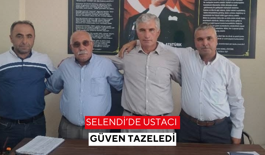 Selendi’de Ustacı güven tazeledi