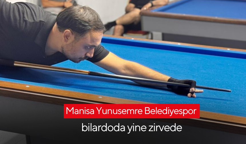 Manisa Yunusemre Belediyespor bilardoda yine zirvede