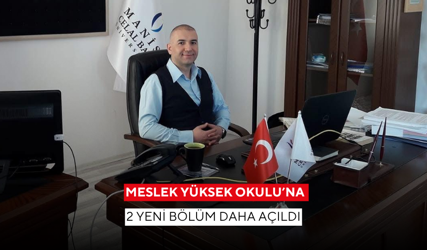 Meslek Yüksek Okulu’na 2 yeni bölüm daha açıldı