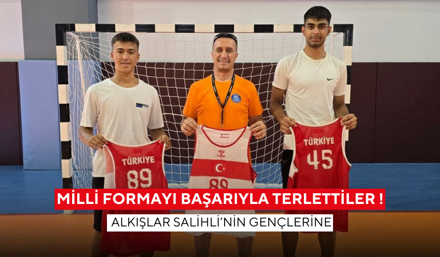 Milli formayı başarıyla terlettiler ! Alkışlar Salihli’nin gençlerine