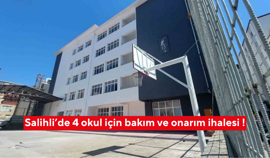 Salihli’de 4 okul için bakım ve onarım ihalesi !