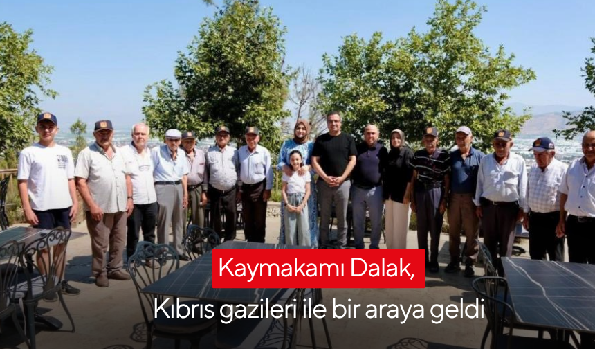 Kaymakamı Dalak, Kıbrıs gazileri ile bir araya geldi