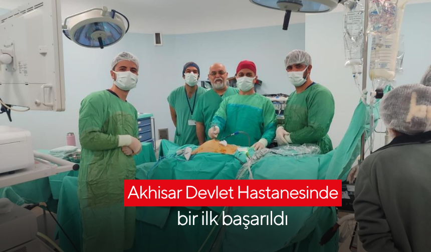 Akhisar Devlet Hastanesinde bir ilke daha imza atıldı