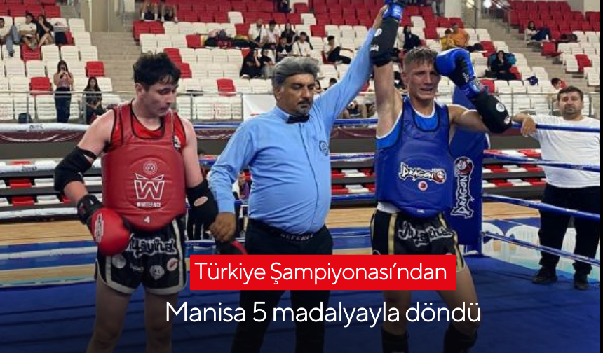 Türkiye Şampiyonası’ndan Manisa 5 madalyayla döndü