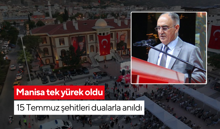 Cumhuriyet Meydanı’nda tarihi anlar... Manisalılar 15 Temmuz’u unutmadı