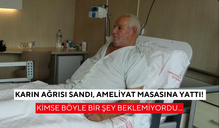 Karın ağrısı sandı, ameliyat masasına yattı! Kimse böyle bir şey beklemiyordu...
