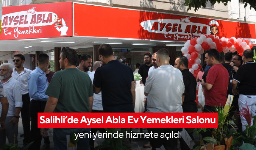 Salihli’de Aysel Abla Ev Yemekleri Salonu yeni yerinde hizmete açıldı