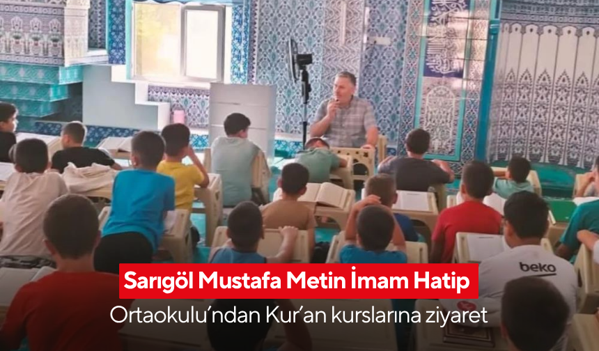 Sarıgöl Mustafa Metin İmam Hatip Ortaokulu’ndan Kur’an kurslarına ziyaret