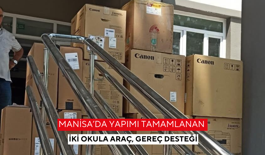 Manisa’da yapımı tamamlanan iki okula araç, gereç desteği