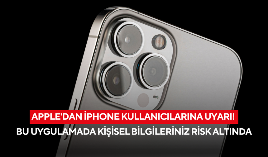 Apple'dan i̇Phone kullanıcılarına uyarı! Bu uygulama verilerinizi tehlikeye atıyor