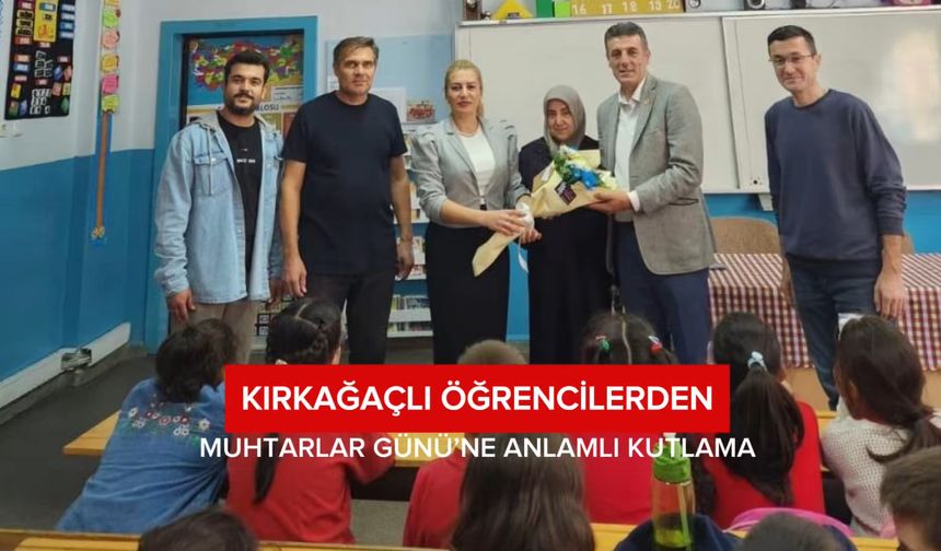 Kırkağaçlı Öğrencilerden Muhtarlar Günü’ne Anlamlı Kutlama