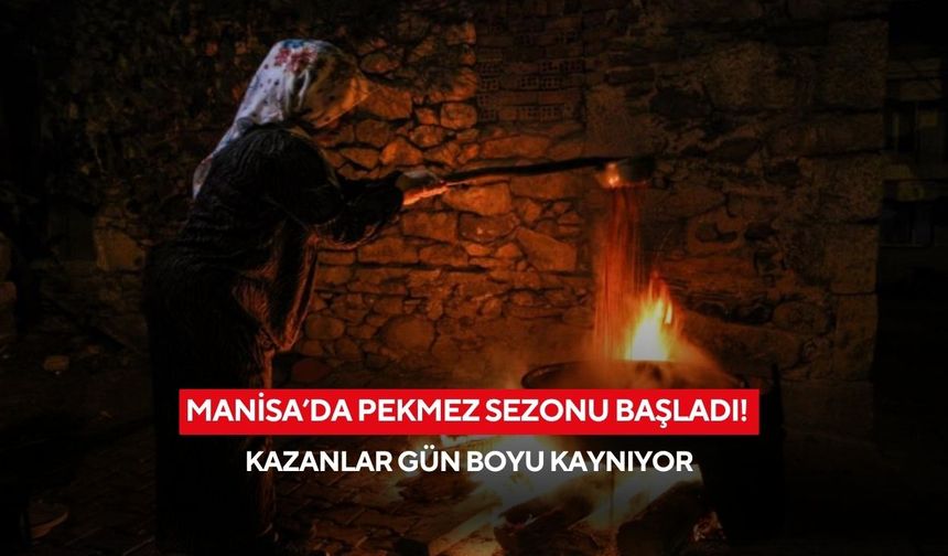 Manisa’da pekmez sezonu başladı! Kazanlar gün boyu kaynıyor