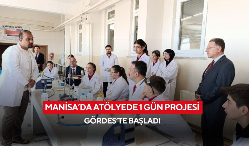 Manisa’da Atölyede 1 Gün projesi Gördes’te başladı