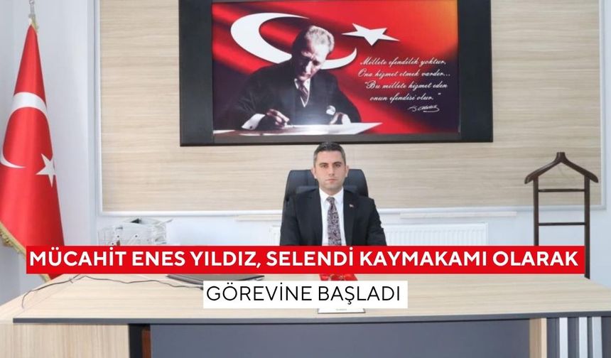 Mücahit Enes Yıldız, Selendi Kaymakamı olarak görevine başladı