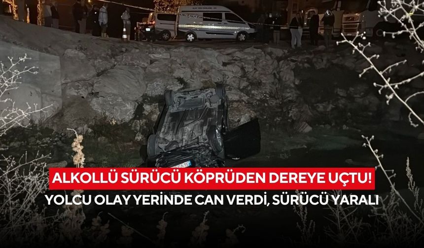 Alkollü sürücü köprüden dereye uçtu! Yolcu olay yerinde can verdi, sürücü yaralı